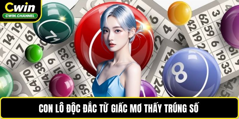 Con lô độc đắc từ giấc mơ thấy trúng số