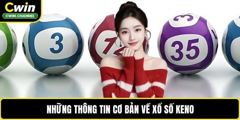 Những thông tin cơ bản về xổ số Keno