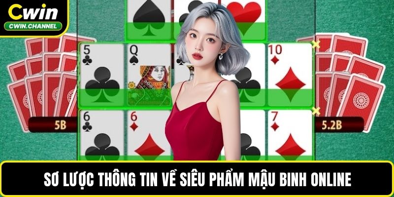 Sơ lược thông tin về siêu phẩm Mậu Binh online