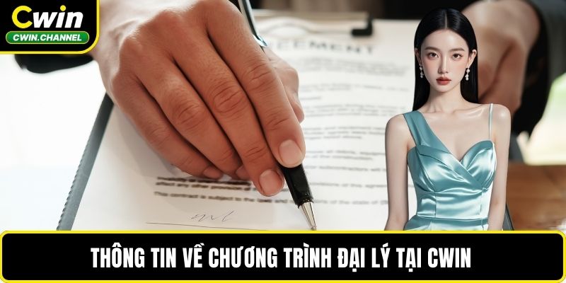 Thông tin về chương trình đại lý tại CWIN